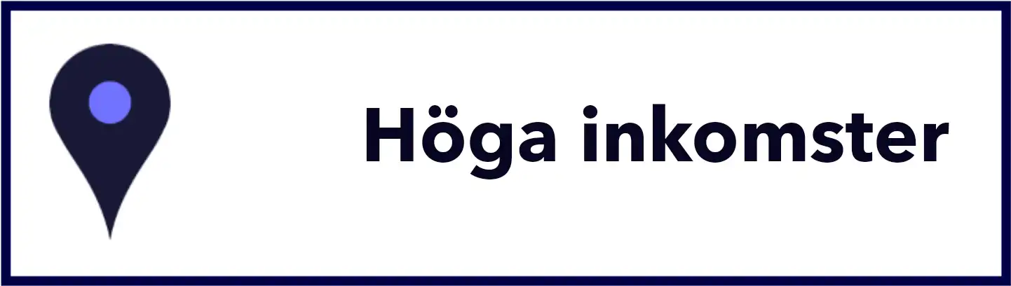 Höga inkomster